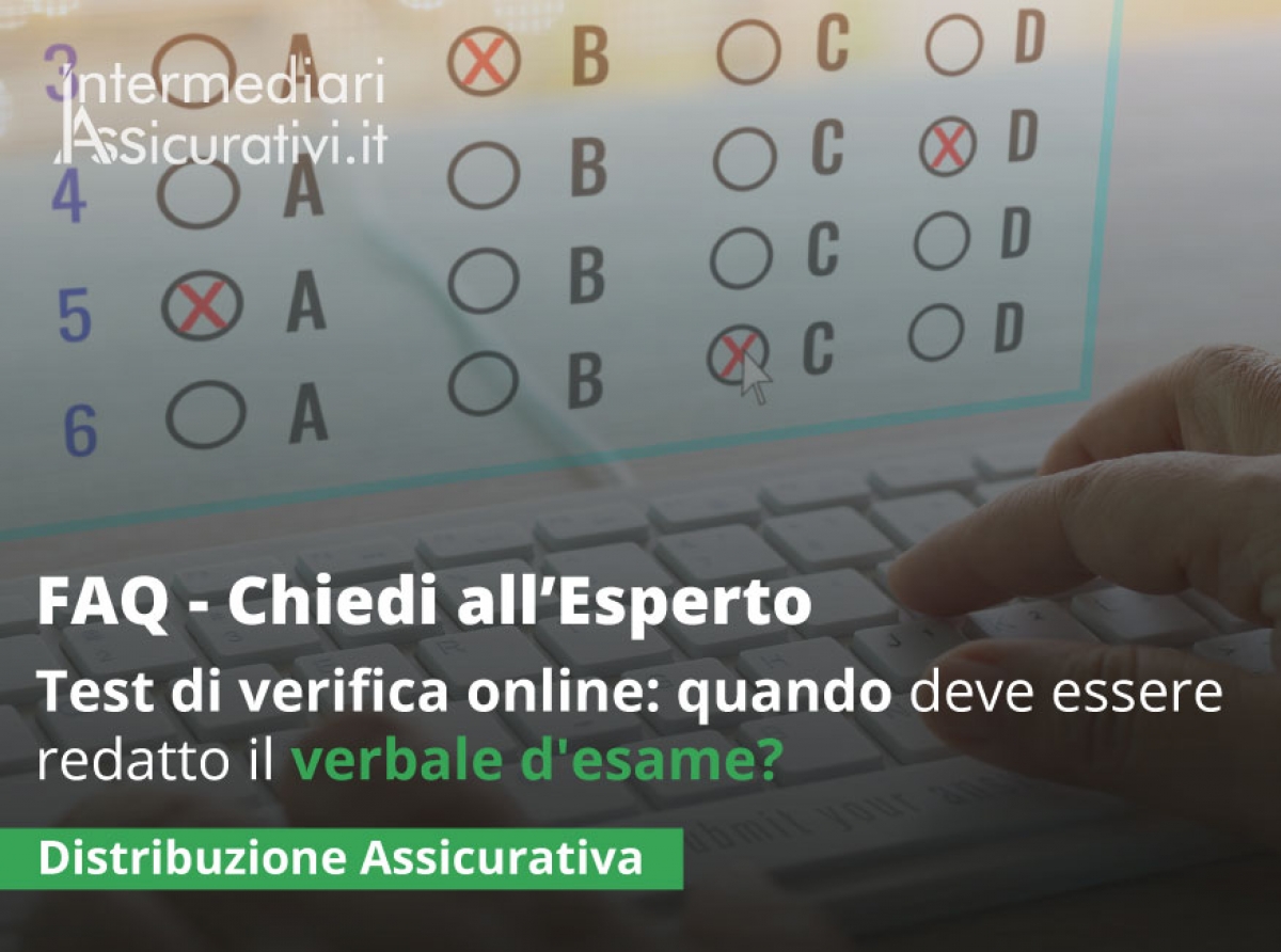 Nel caso in cui il test di verifica delle competenze acquisite sia somministrato on line, quando deve essere redatto il verbale delle procedure di esame?